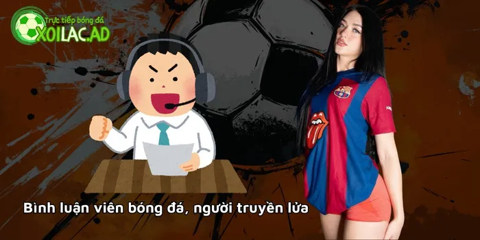 Bình luận viên bóng đá người truyền lửa