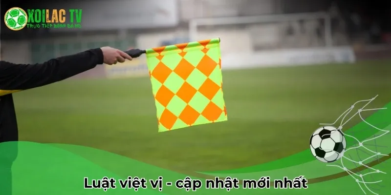 Luật việt vị mới nhất 2025-2026