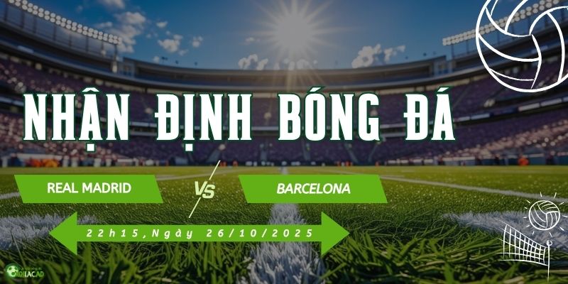 Thông tin trận đấu Real Madrid vs Barcelona.